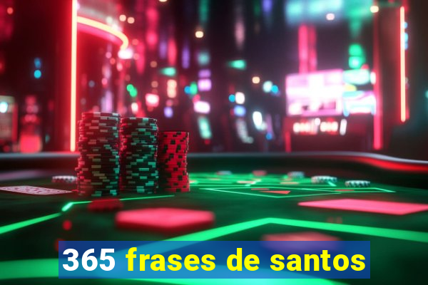 365 frases de santos